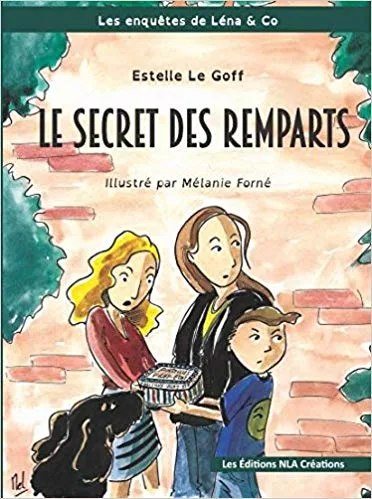 Le Secret des remparts, tome 1 des Enquêtes de Léna et Co, roman jeunesse d’Estelle Le Goff